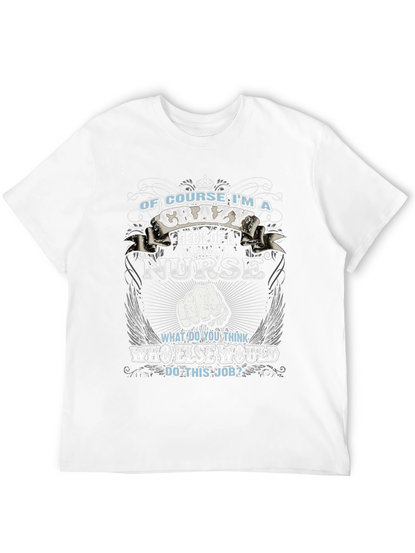 Crazy Nurse Graphic Tee - Funny Nursing T-Shirt