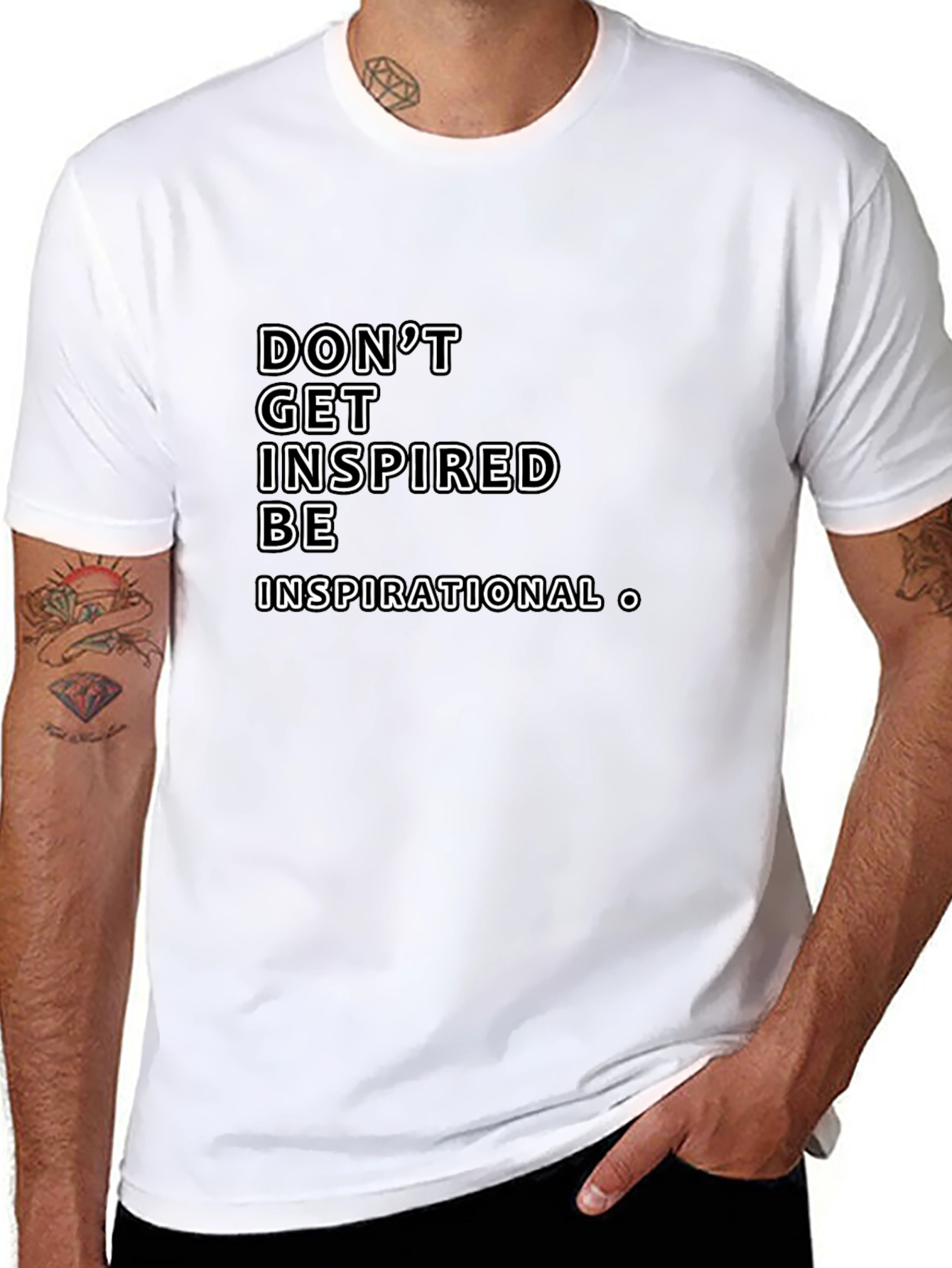 Inspirational Graphic Tee -  Dont Get Inspired Be Inspirational