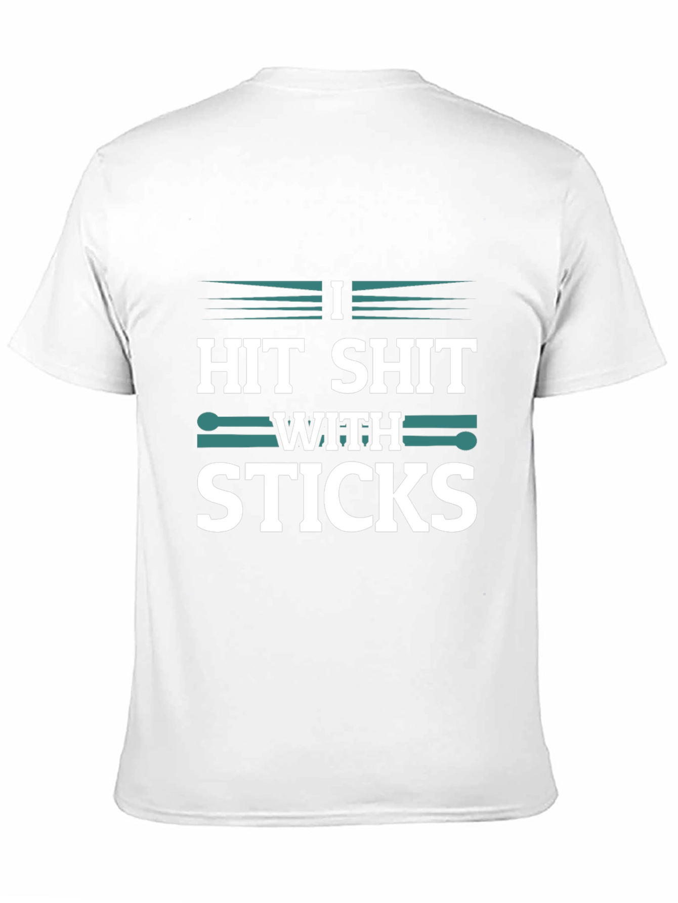 Drummer T-Shirt - I Hit Shit With Sticks