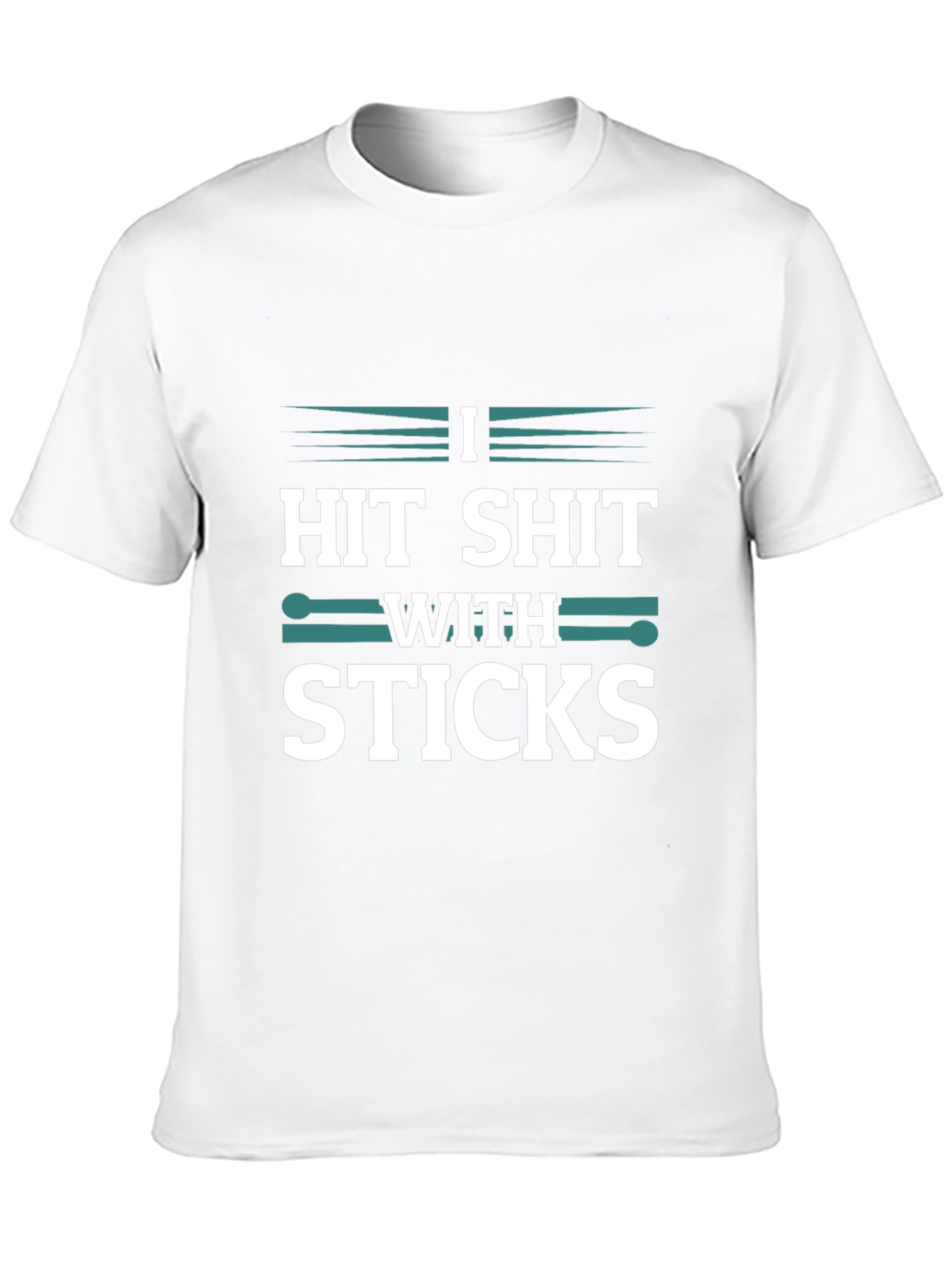 Drummer T-Shirt - I Hit Shit With Sticks