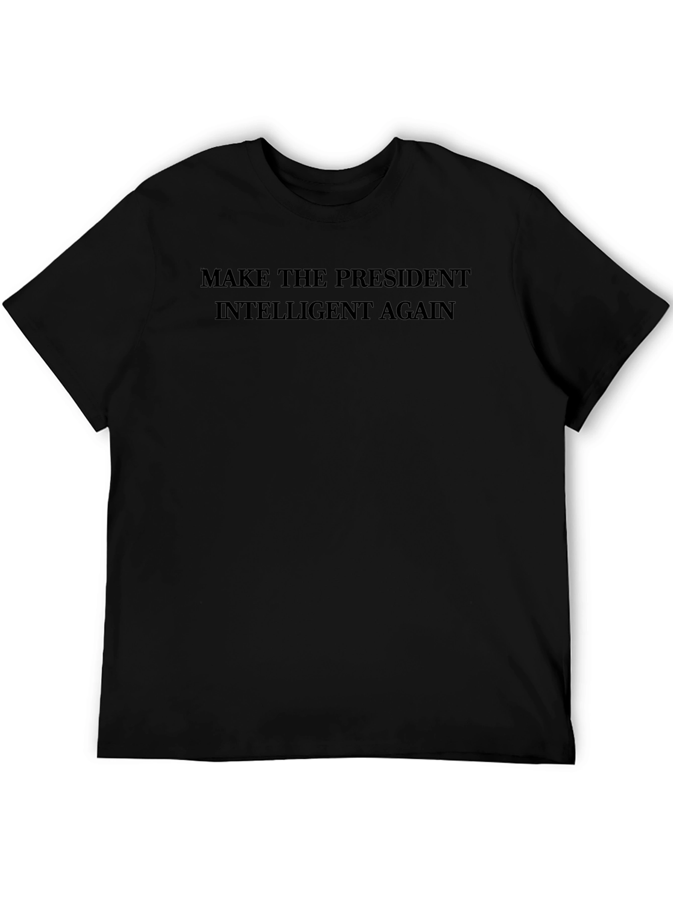 Make The President Intelligent Again - Black Tee