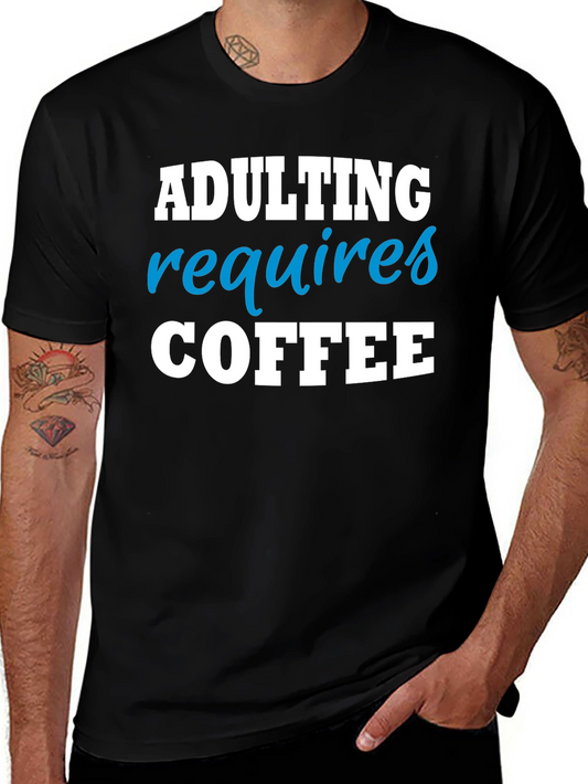 Adulting Requires Coffee Funny T-Shirt