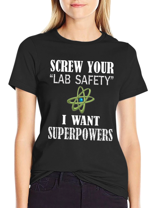 Screw Your Lab Safety Superpowers T-Shirt