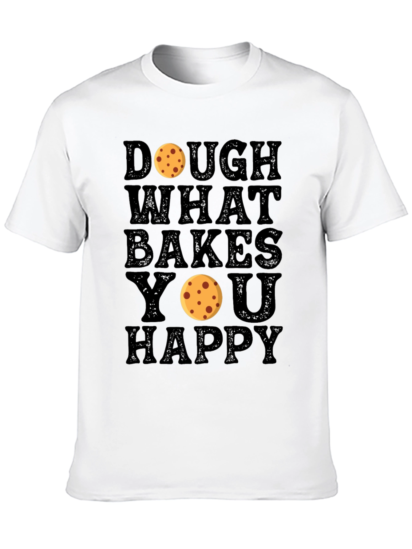 Dough What Bakes You Happy Black T-Shirt