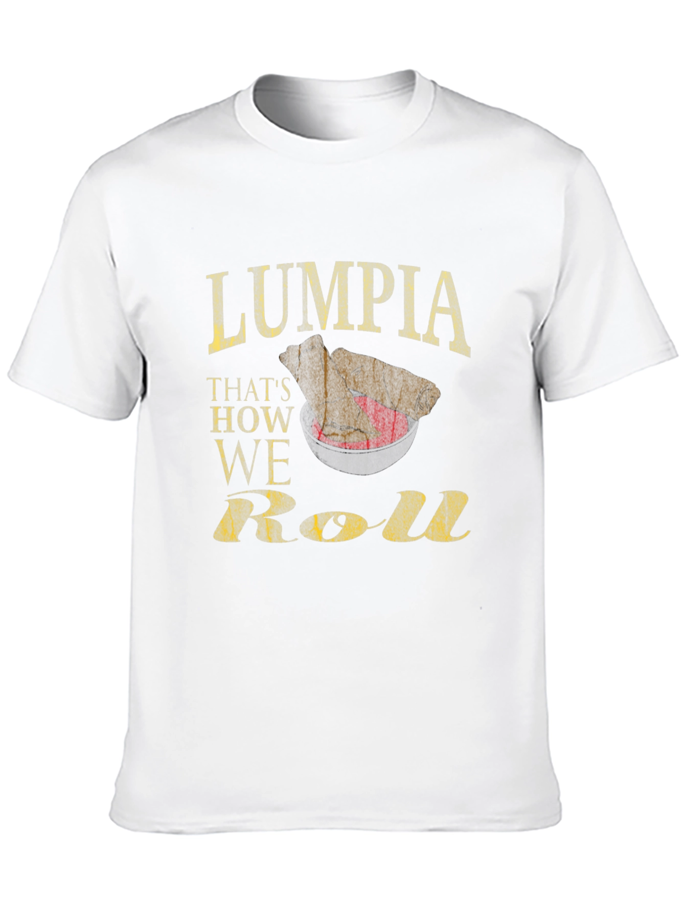 Lumpia Thats How We Roll Tee