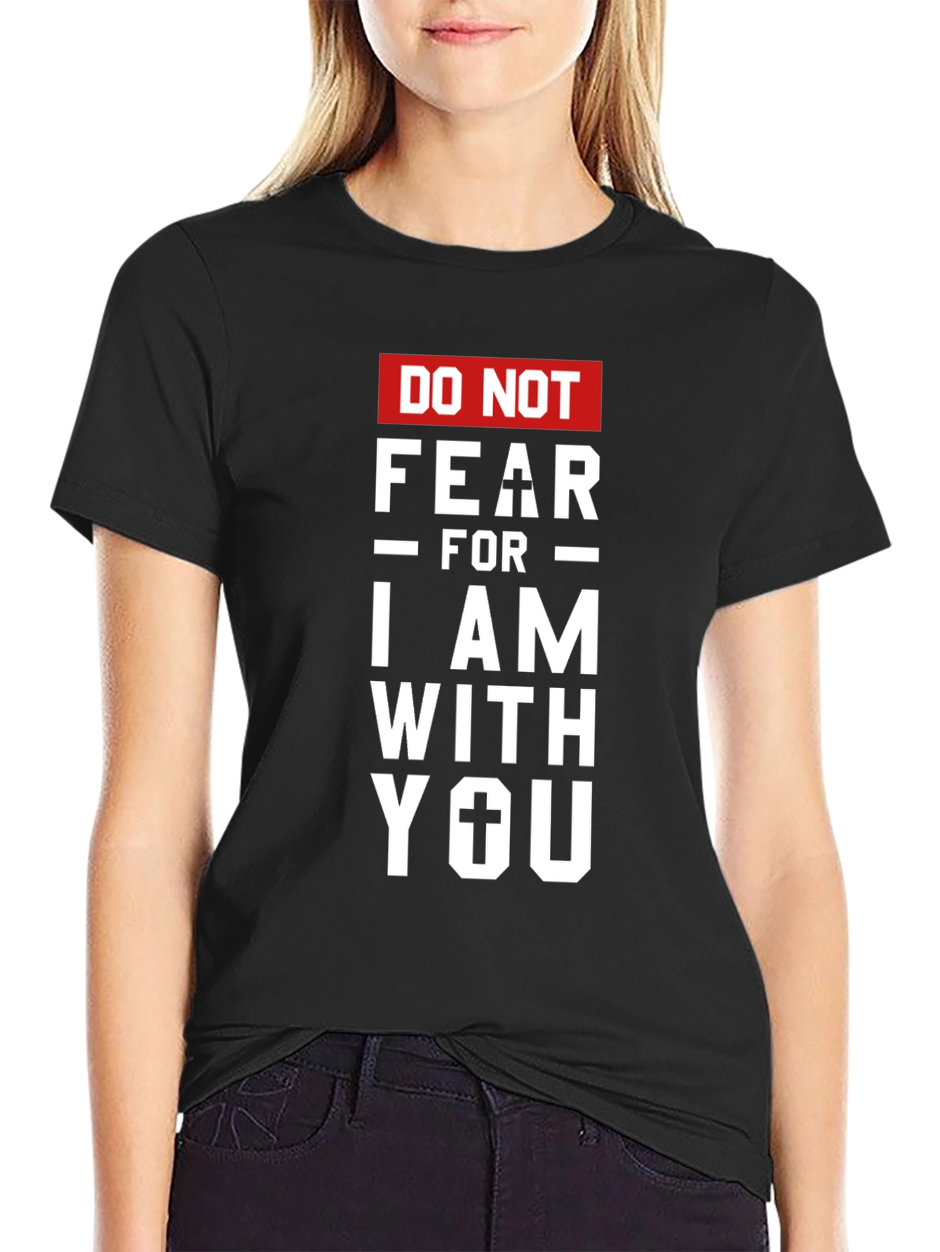 Do Not Fear Graphic Print T-Shirt