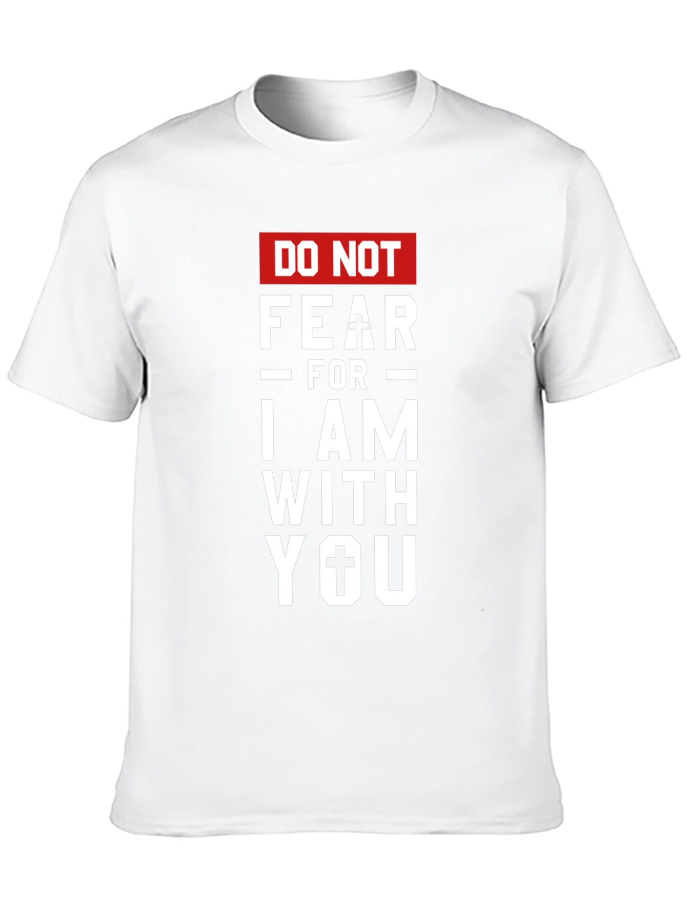 Do Not Fear Graphic Print T-Shirt