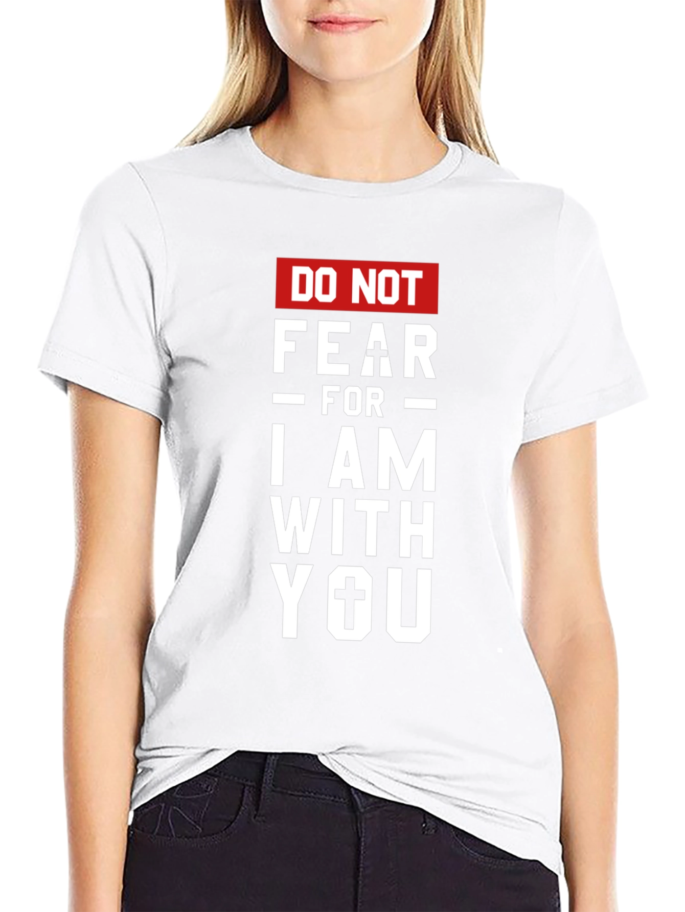 Do Not Fear Graphic Print T-Shirt