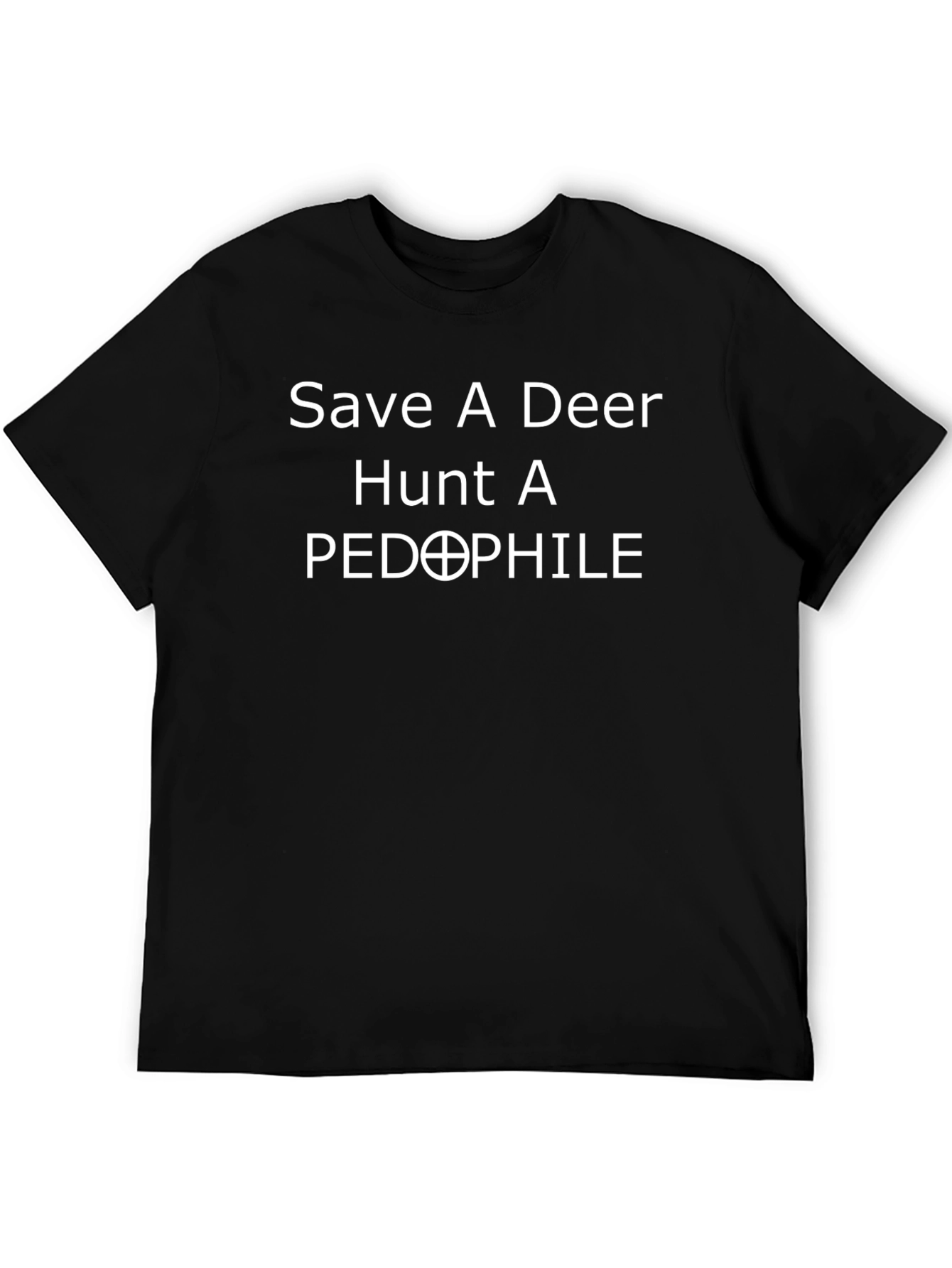 Save a Deer Hunt a Pedophile Graphic T-Shirt