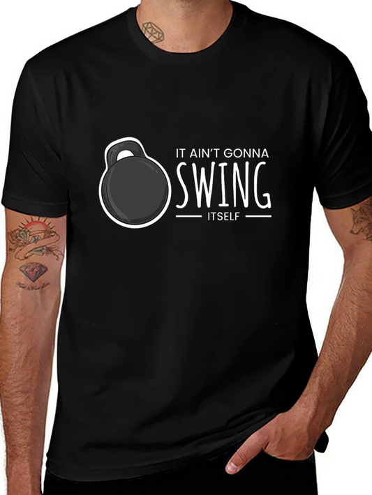 It Aint Gonna Swing Itself Black T-Shirt