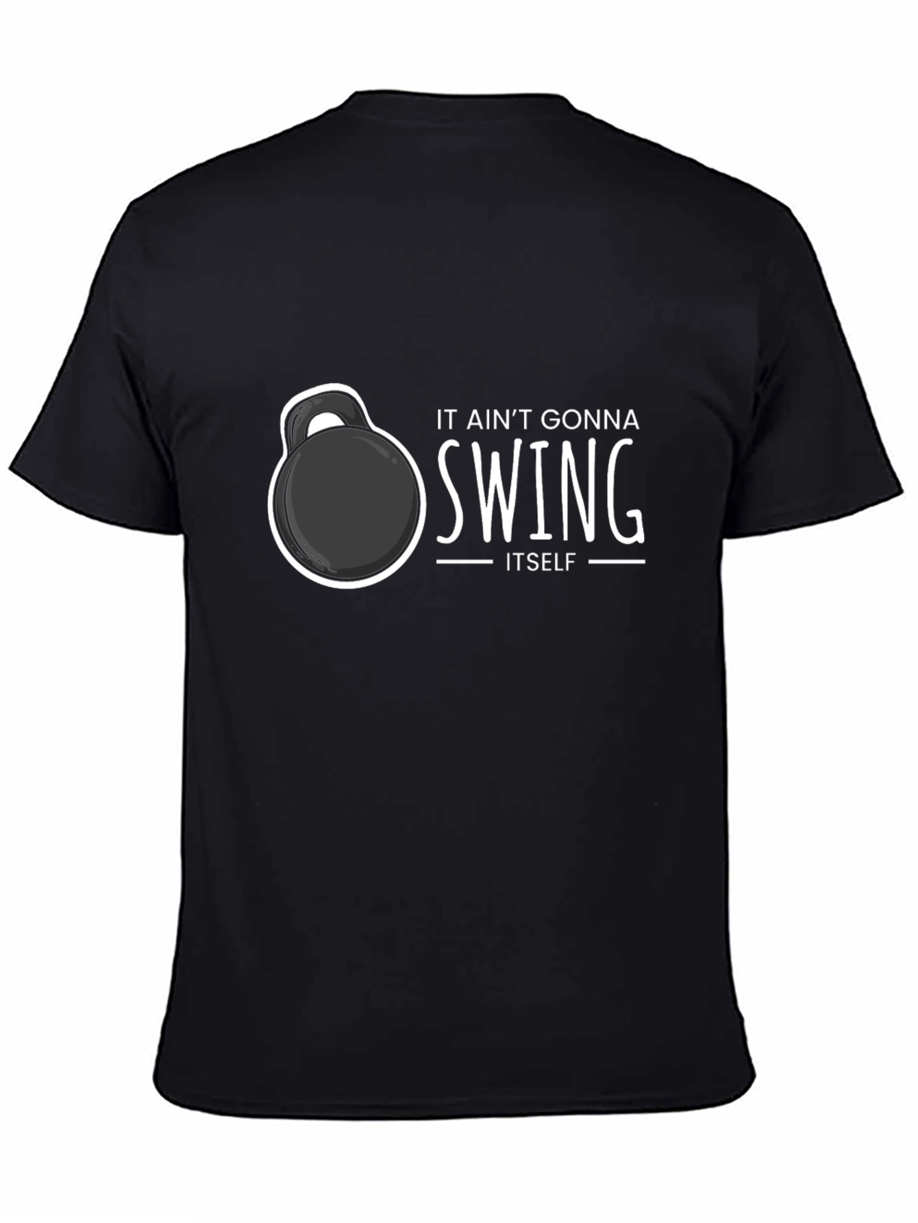 It Aint Gonna Swing Itself Black T-Shirt