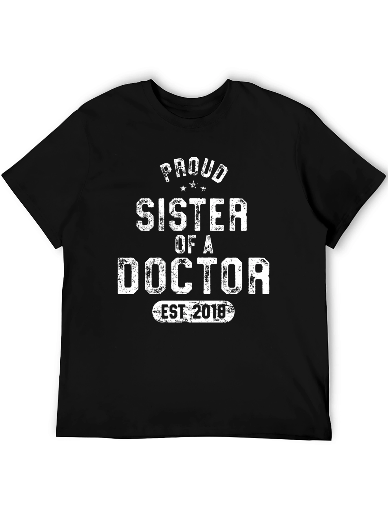 Proud Sister of a Doctor Est. 2018 T-Shirt