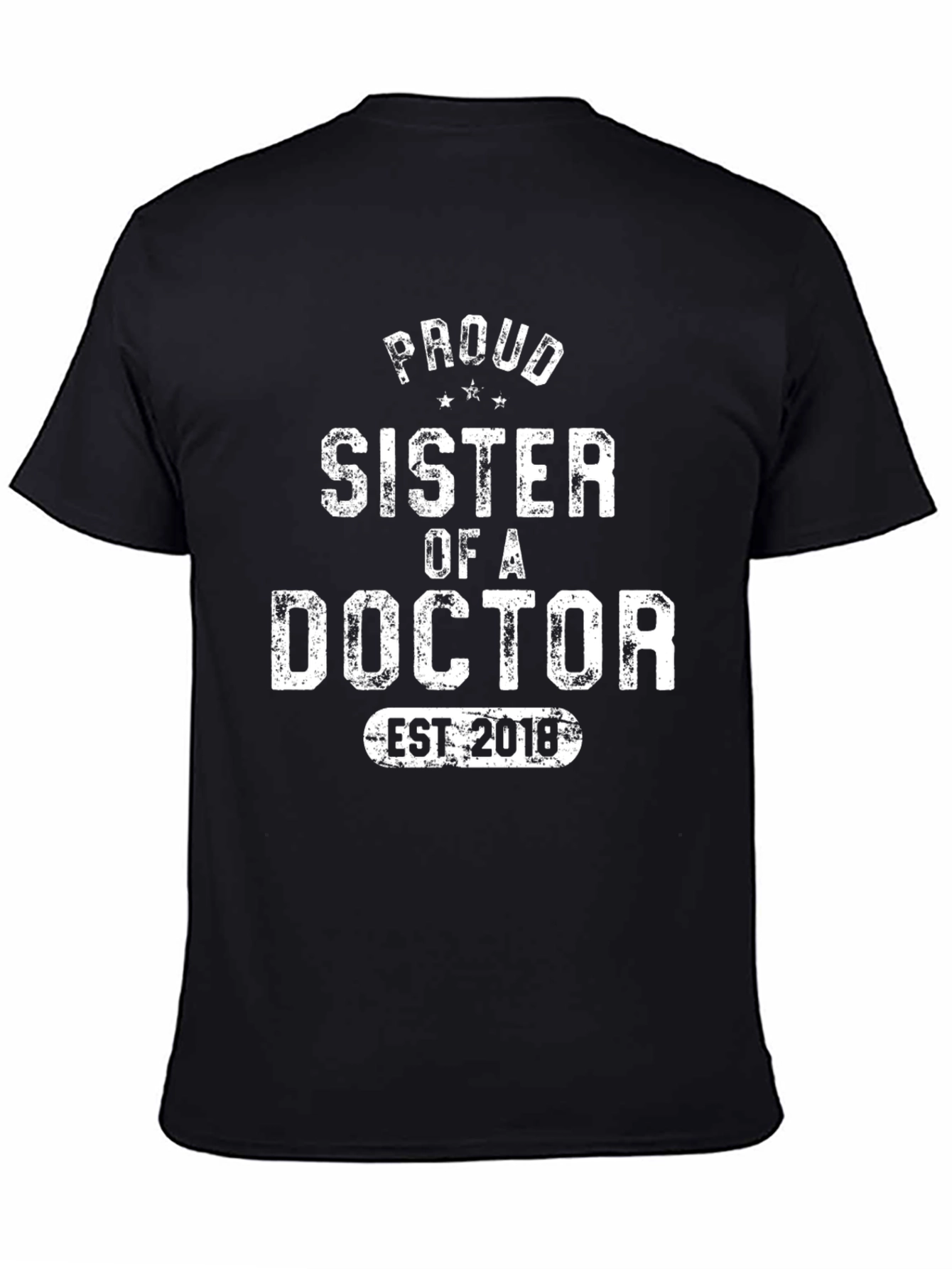 Proud Sister of a Doctor Est. 2018 T-Shirt