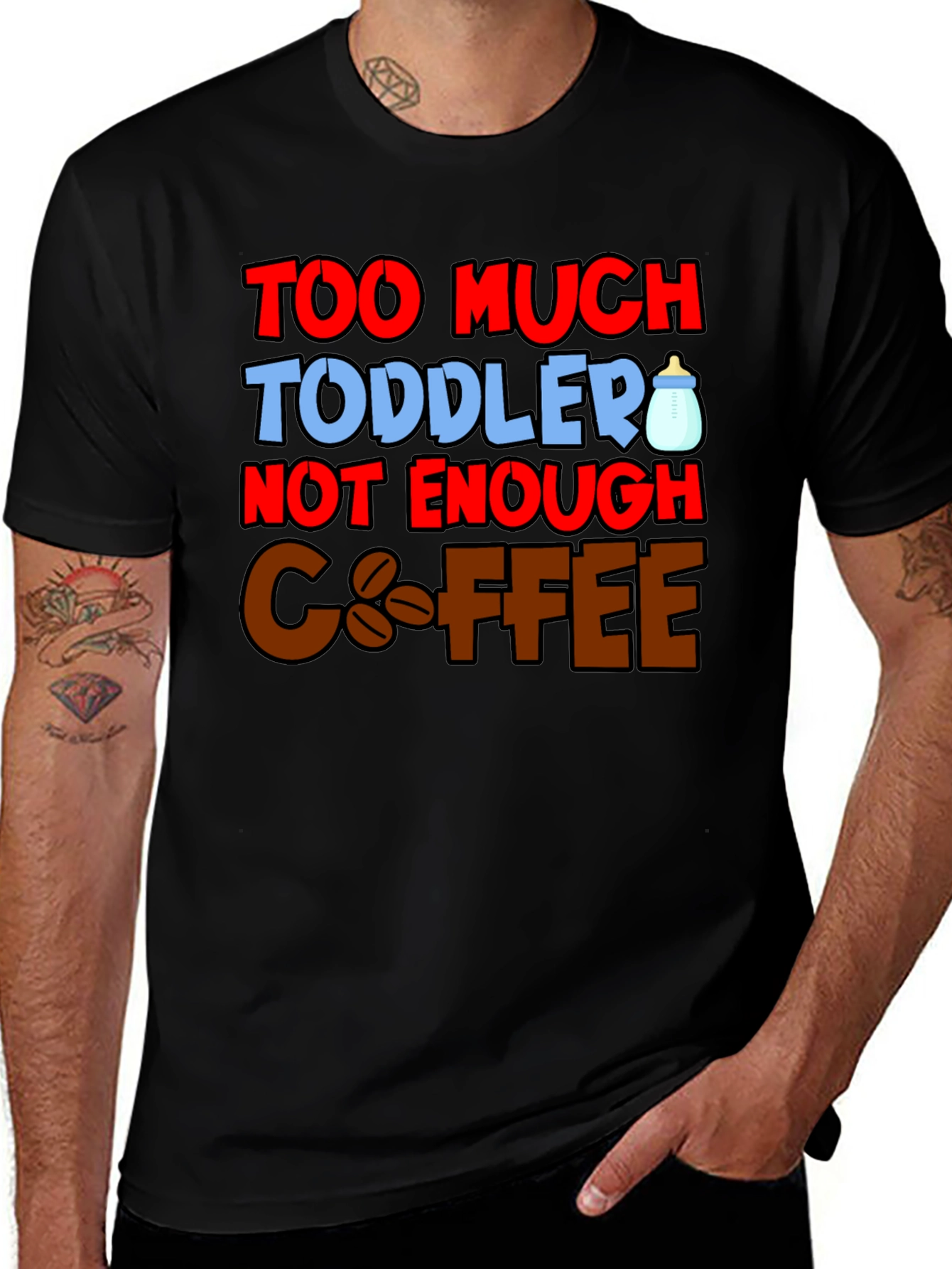 Too Much Toddler Not Enough Coffee Graphic T-Shirt