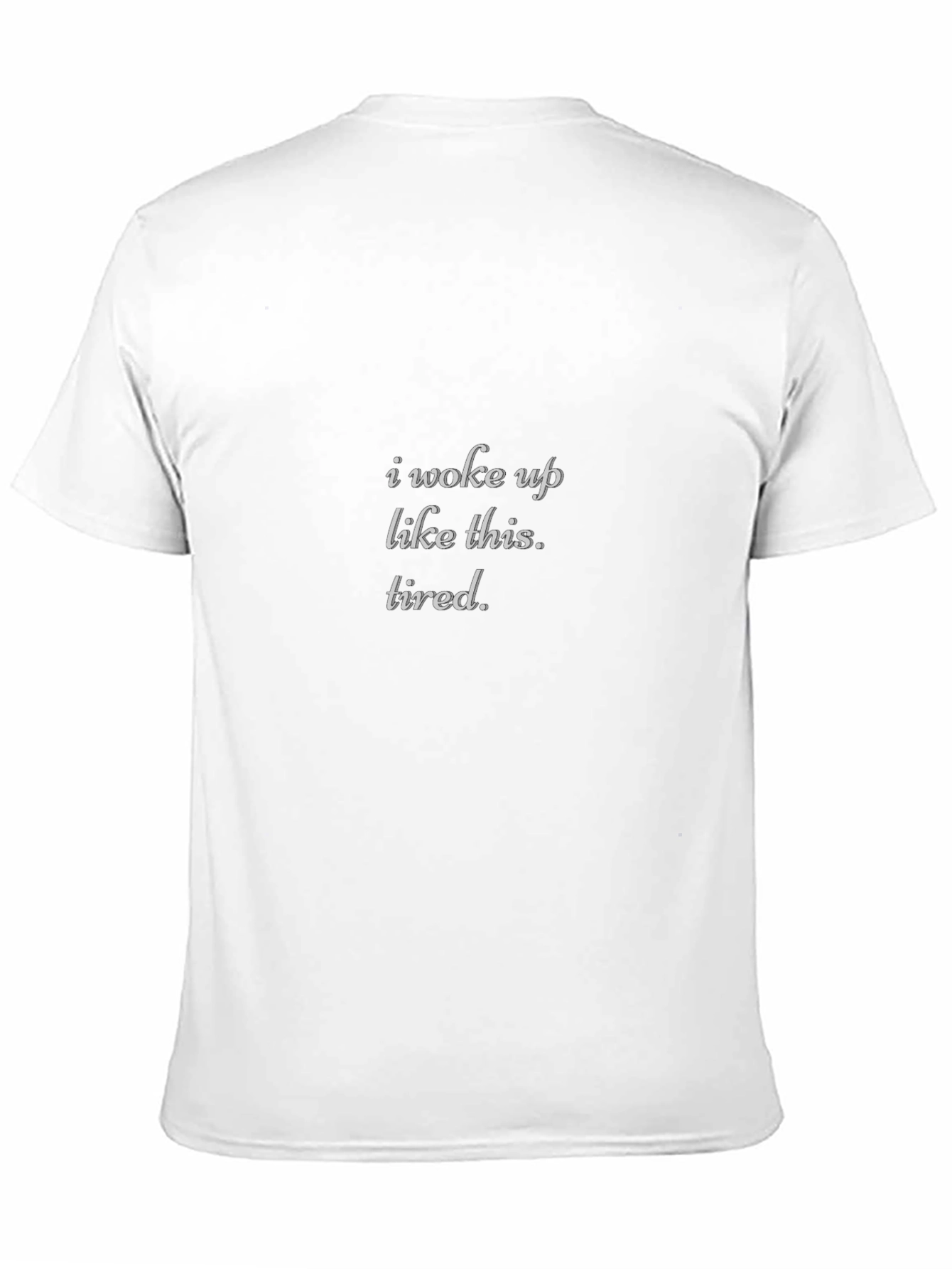 I Woke Up Like This Tired Black T-Shirt