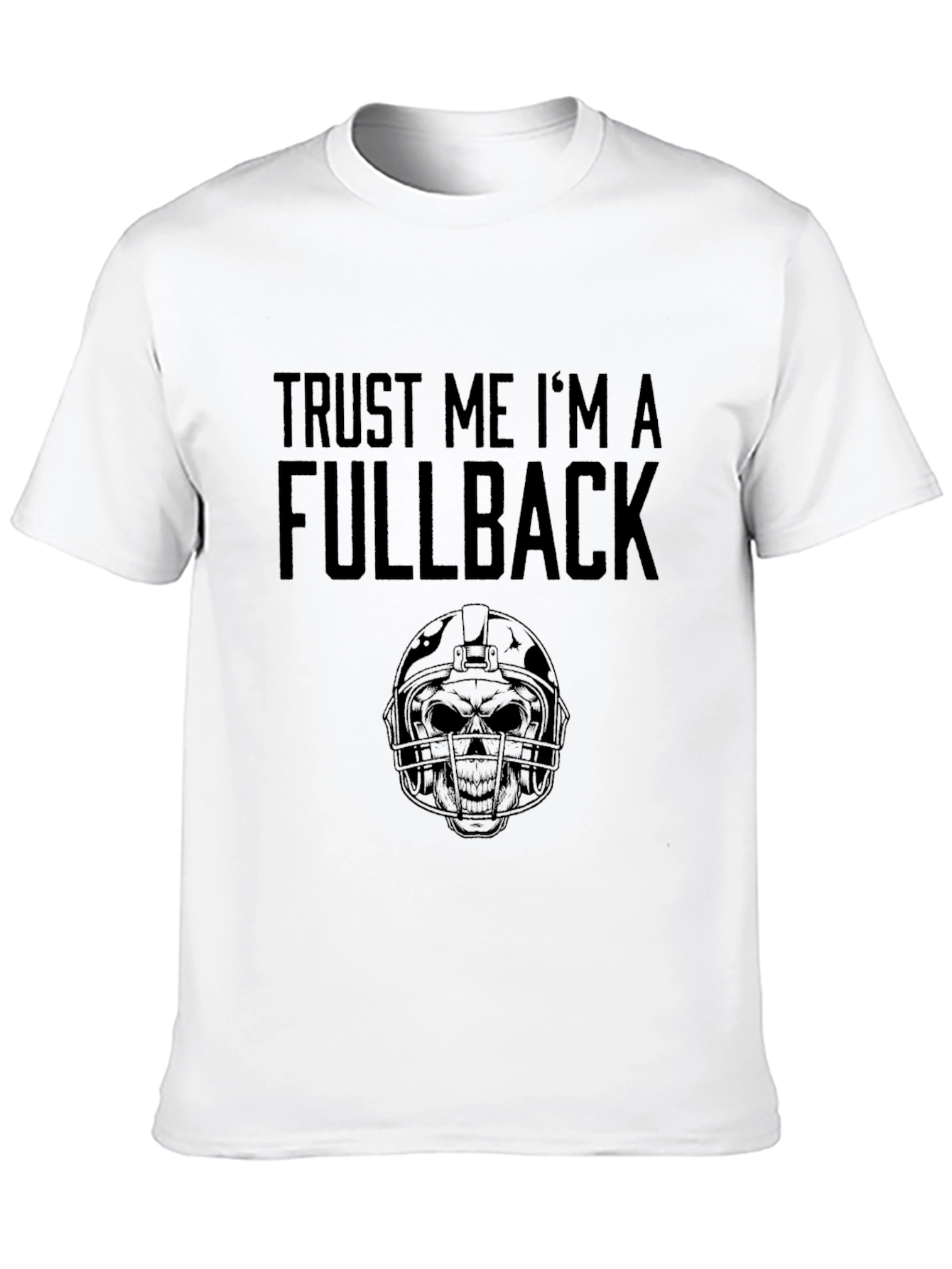 Trust Me Im A Fullback T-Shirt