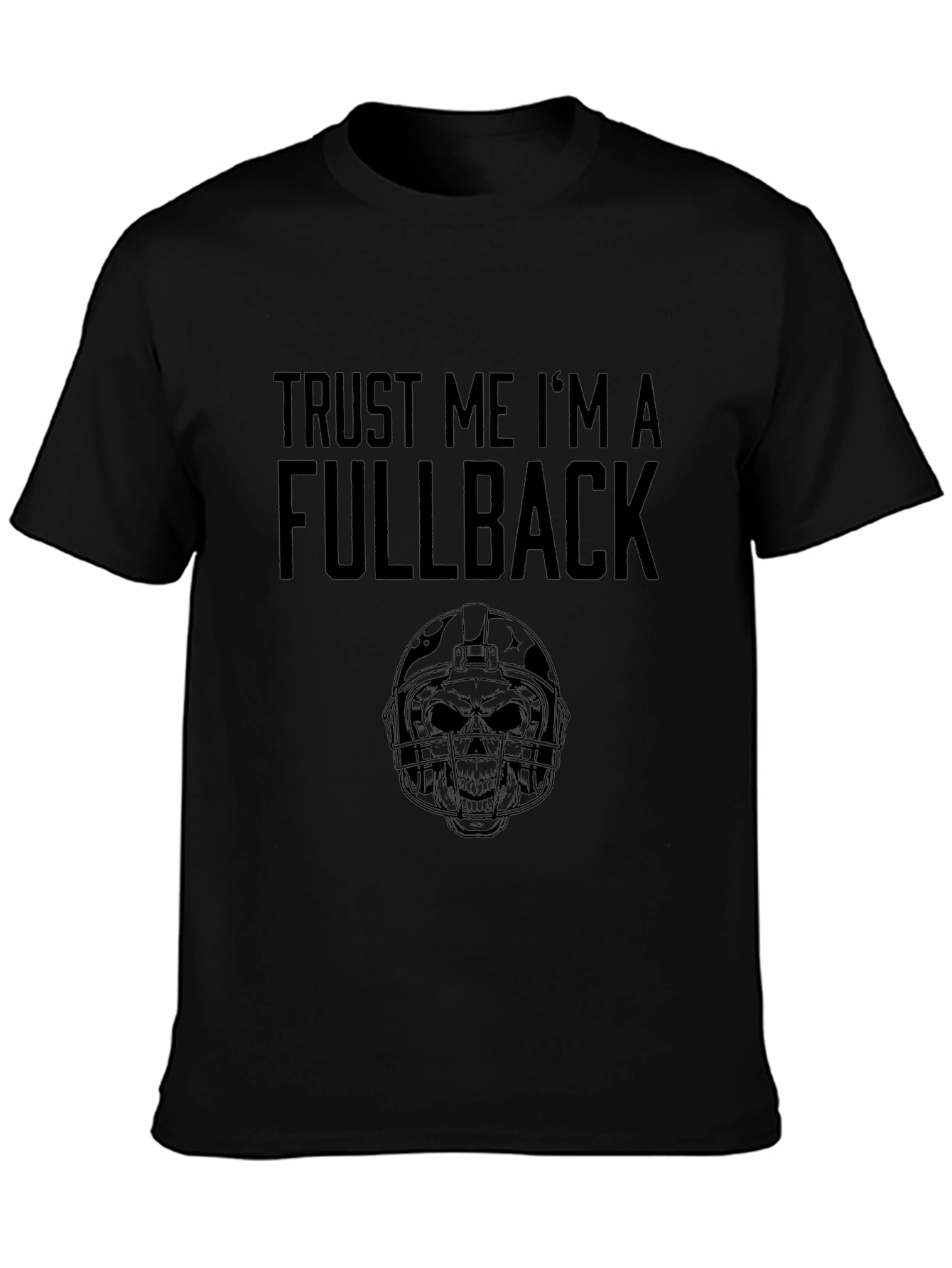 Trust Me Im A Fullback T-Shirt