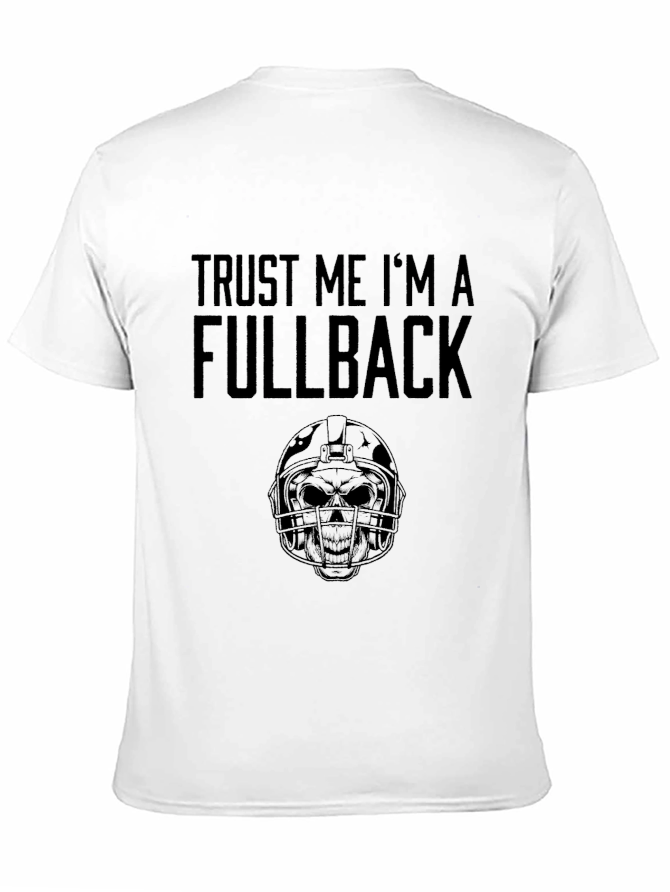 Trust Me Im A Fullback T-Shirt