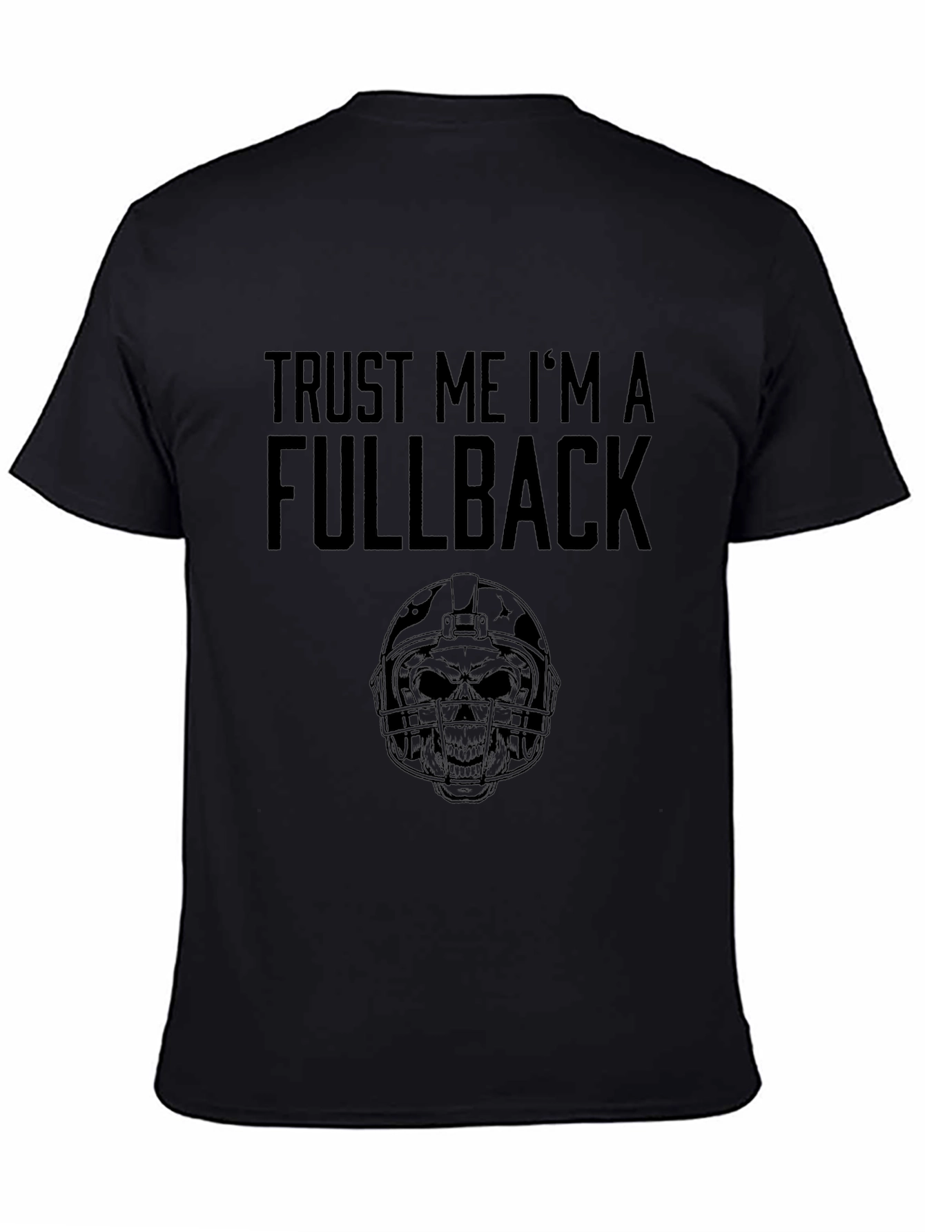 Trust Me Im A Fullback T-Shirt