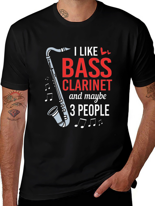 I Like Bass Clarinet & Maybe 3 People Black T-Shirt