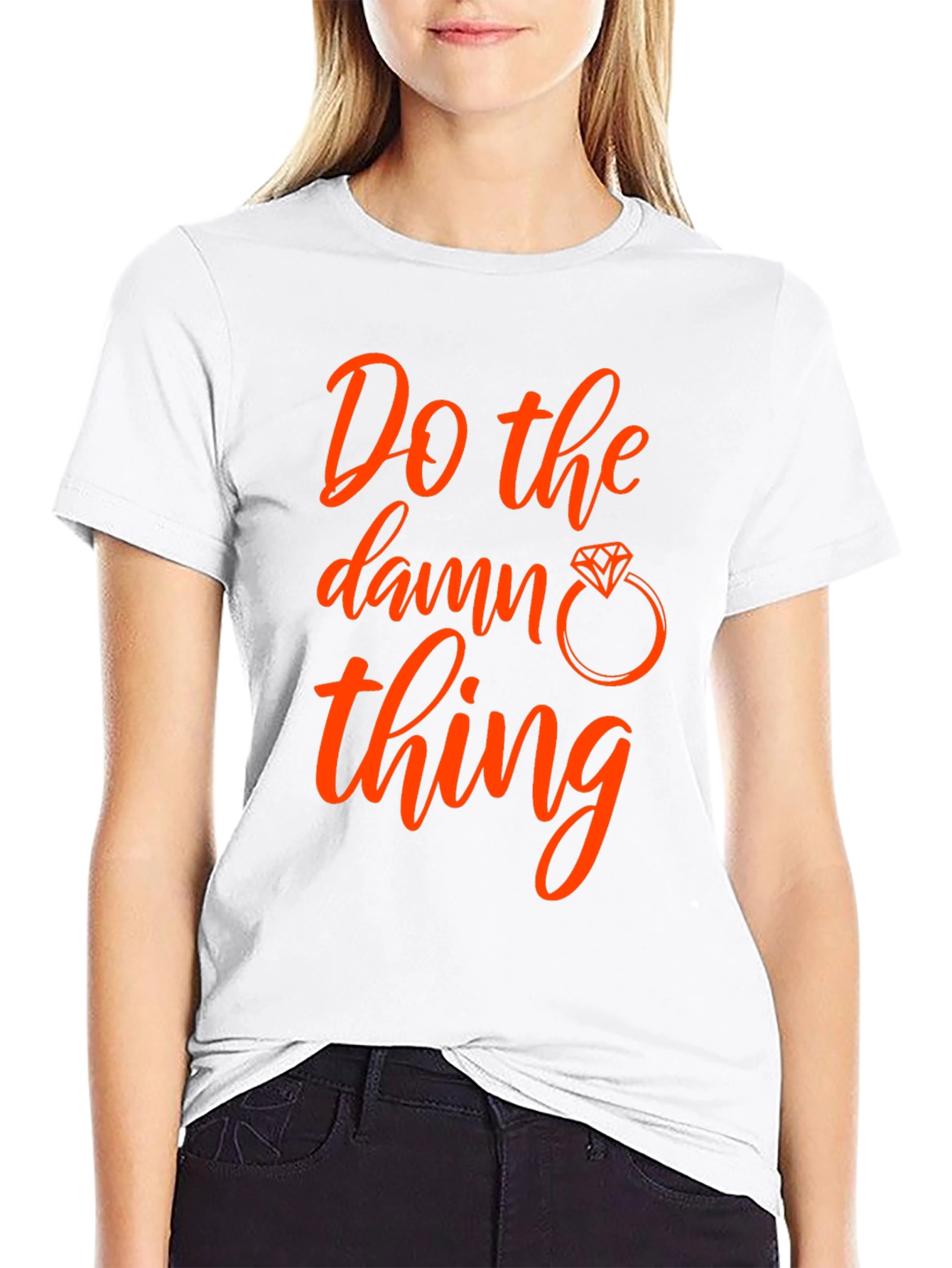 Do the Damn Thing T-Shirt - Engagement Ring