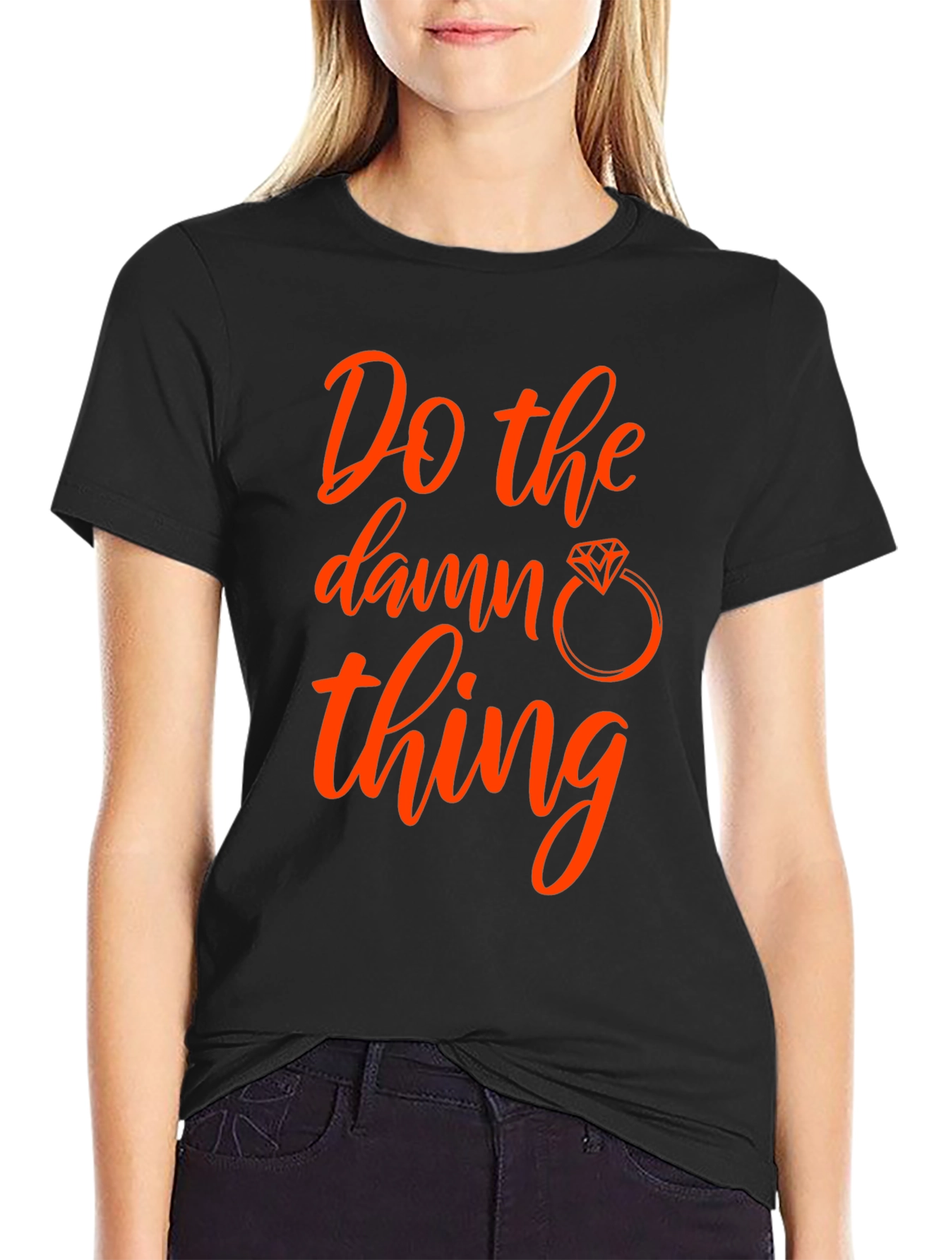 Do the Damn Thing T-Shirt - Engagement Ring