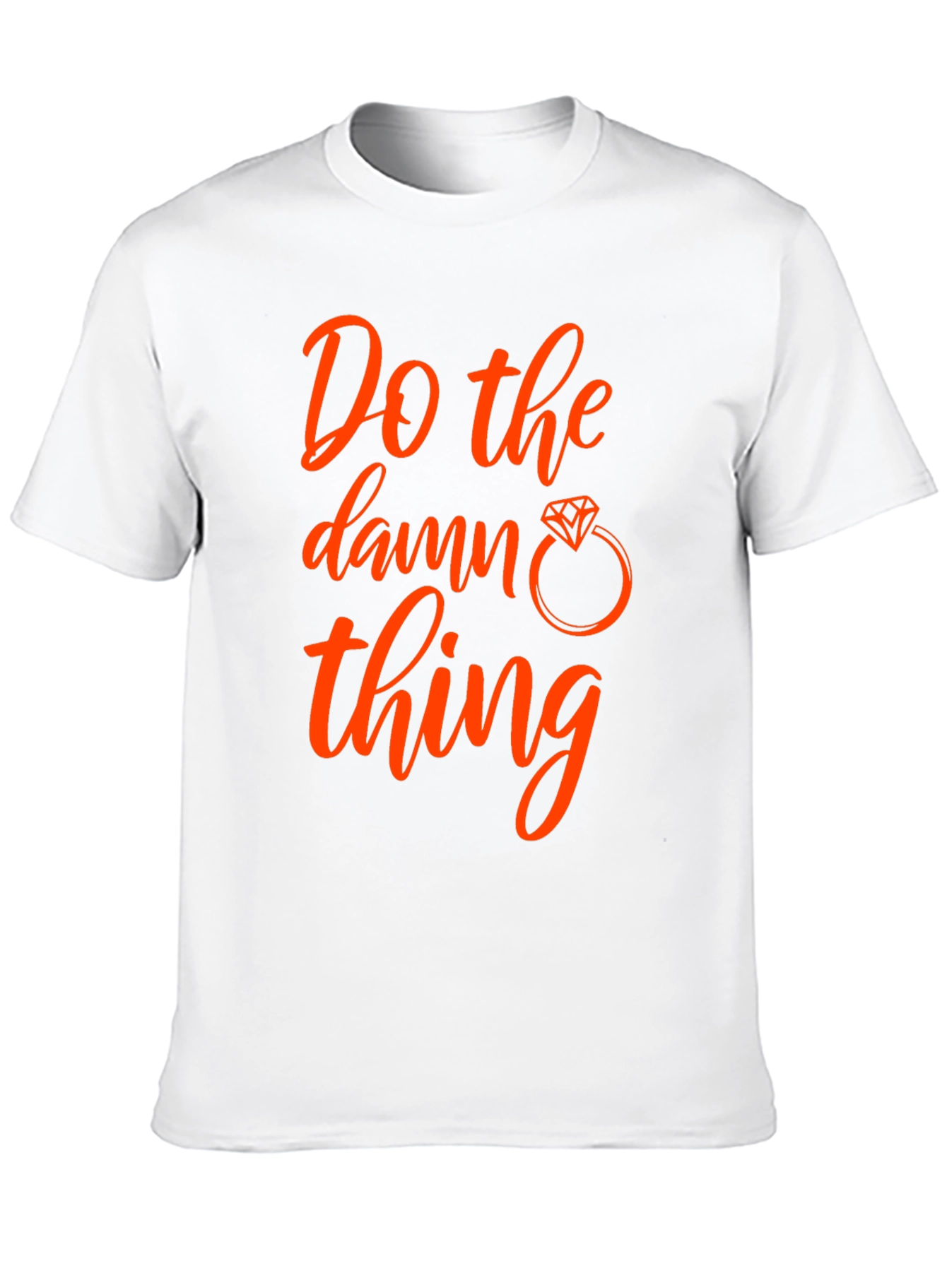Do the Damn Thing T-Shirt - Engagement Ring