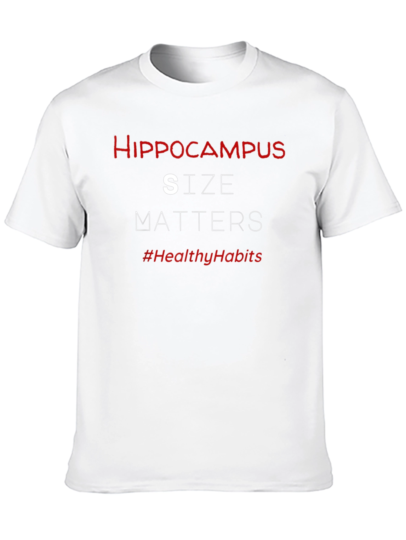 Hippocampus Size Matters T-Shirt: Healthy Habits Tee