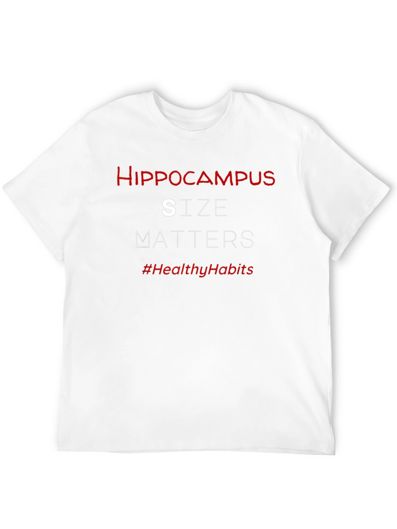 Hippocampus Size Matters T-Shirt: Healthy Habits Tee
