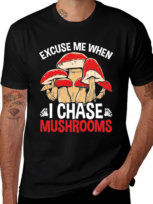 Mushroom Hunting Tee - Excuse Me When I Chase Mushrooms Black T-Shirt