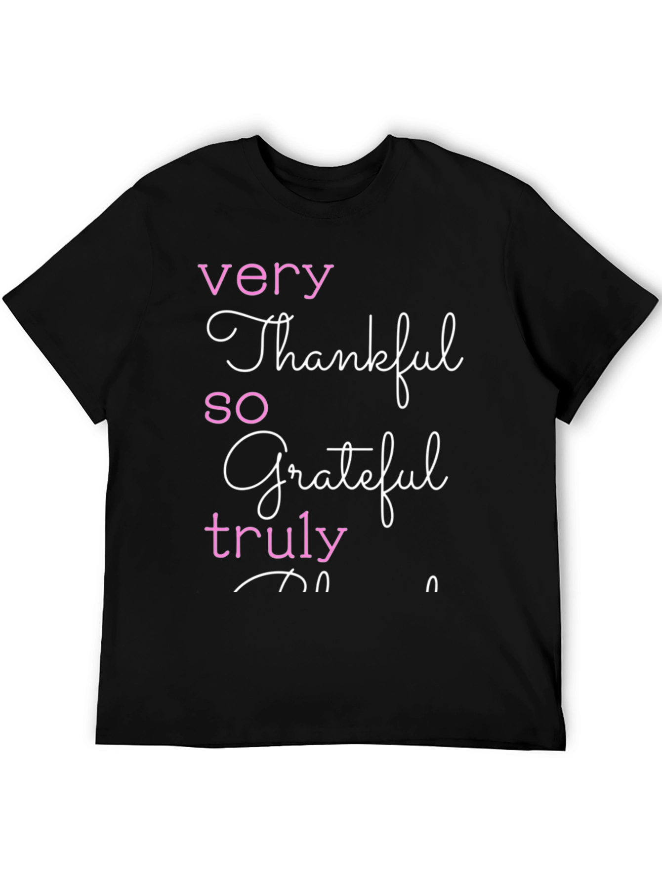 Thankful Grateful Truly T-Shirt