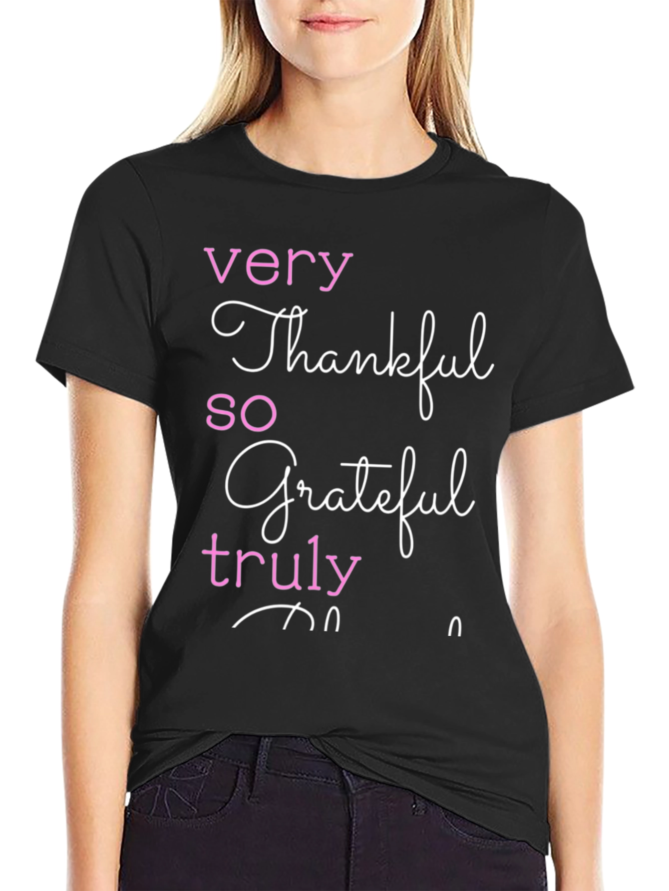 Thankful Grateful Truly T-Shirt