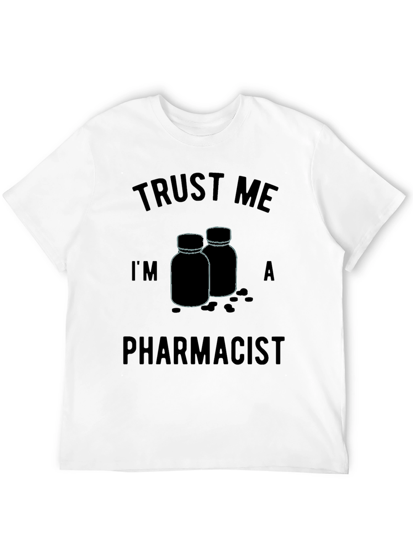 Trust Me Im A Pharmacist T-Shirt