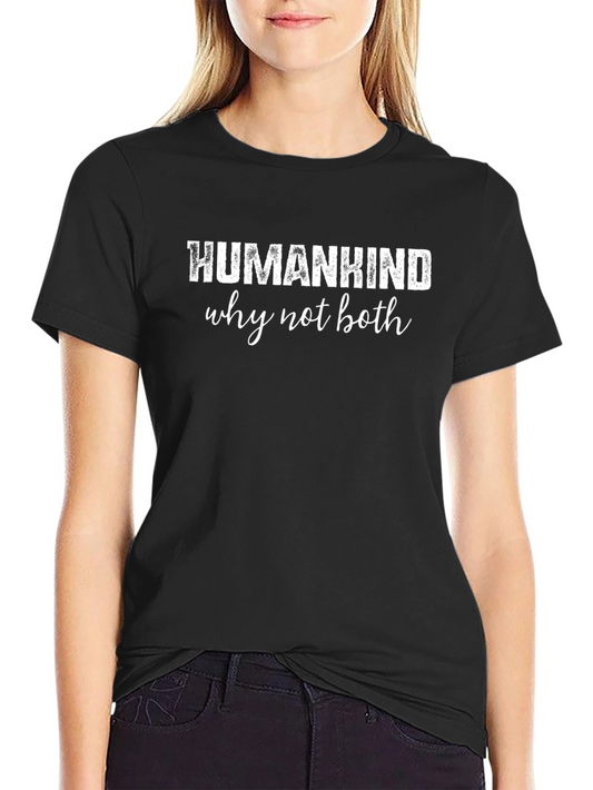Humankind Why Not Both Graphic Tee - Soft Cotton Blend