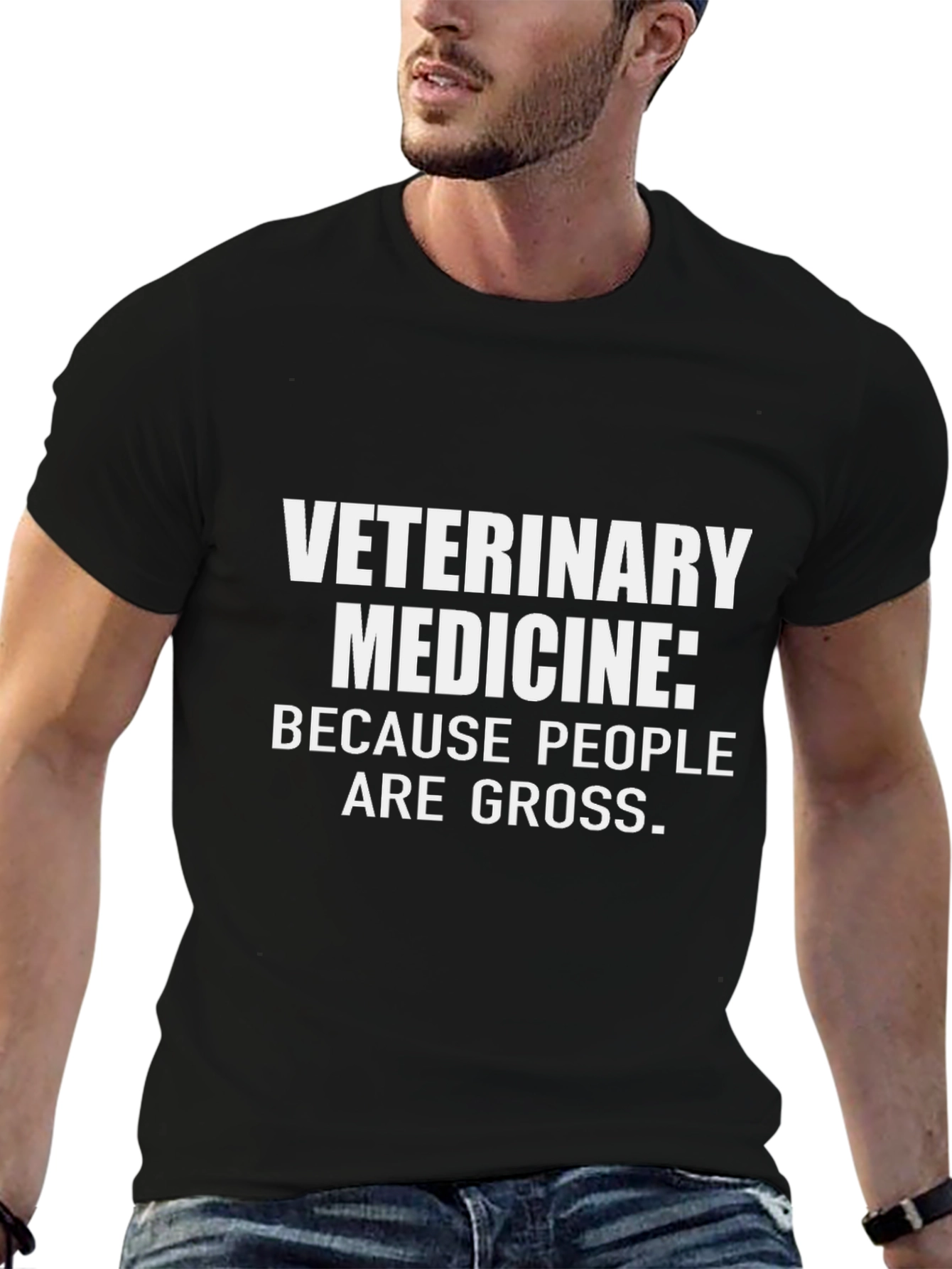 Veterinary Medicine T-Shirt: Because People Are Gross