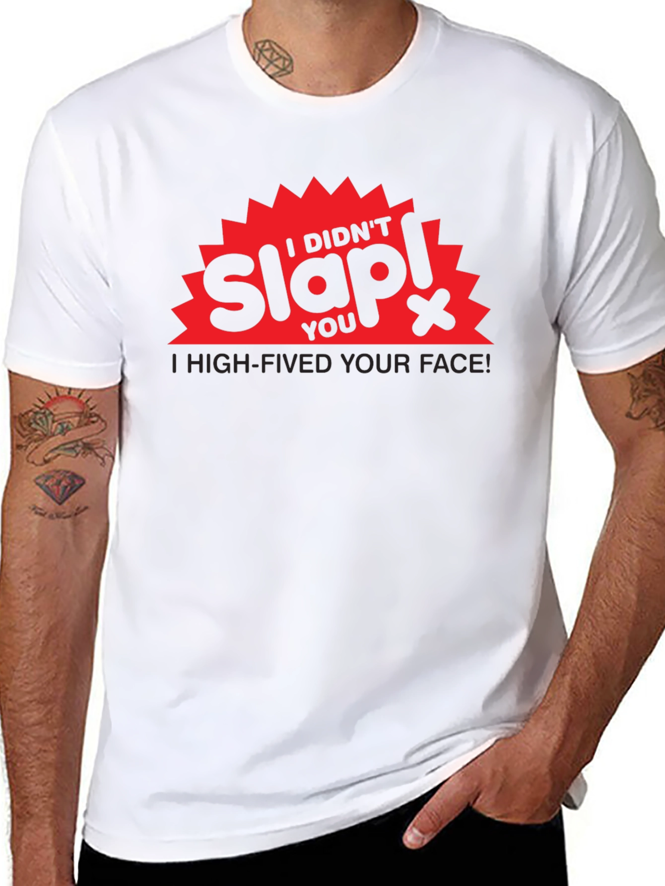 I Didnt Slap You High-Fived Your Face! T-Shirt