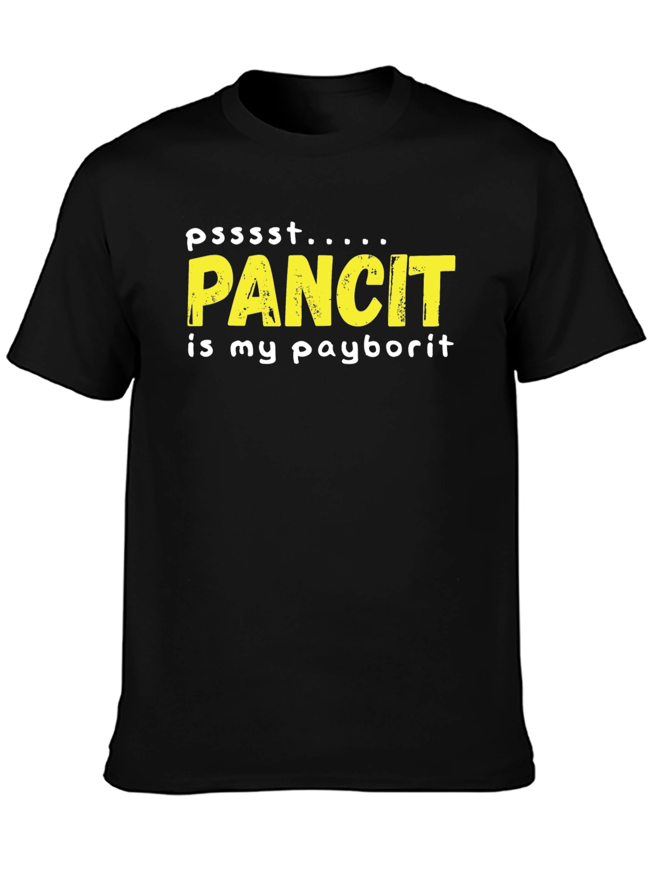 Pancit is my Payborit Funny T-Shirt