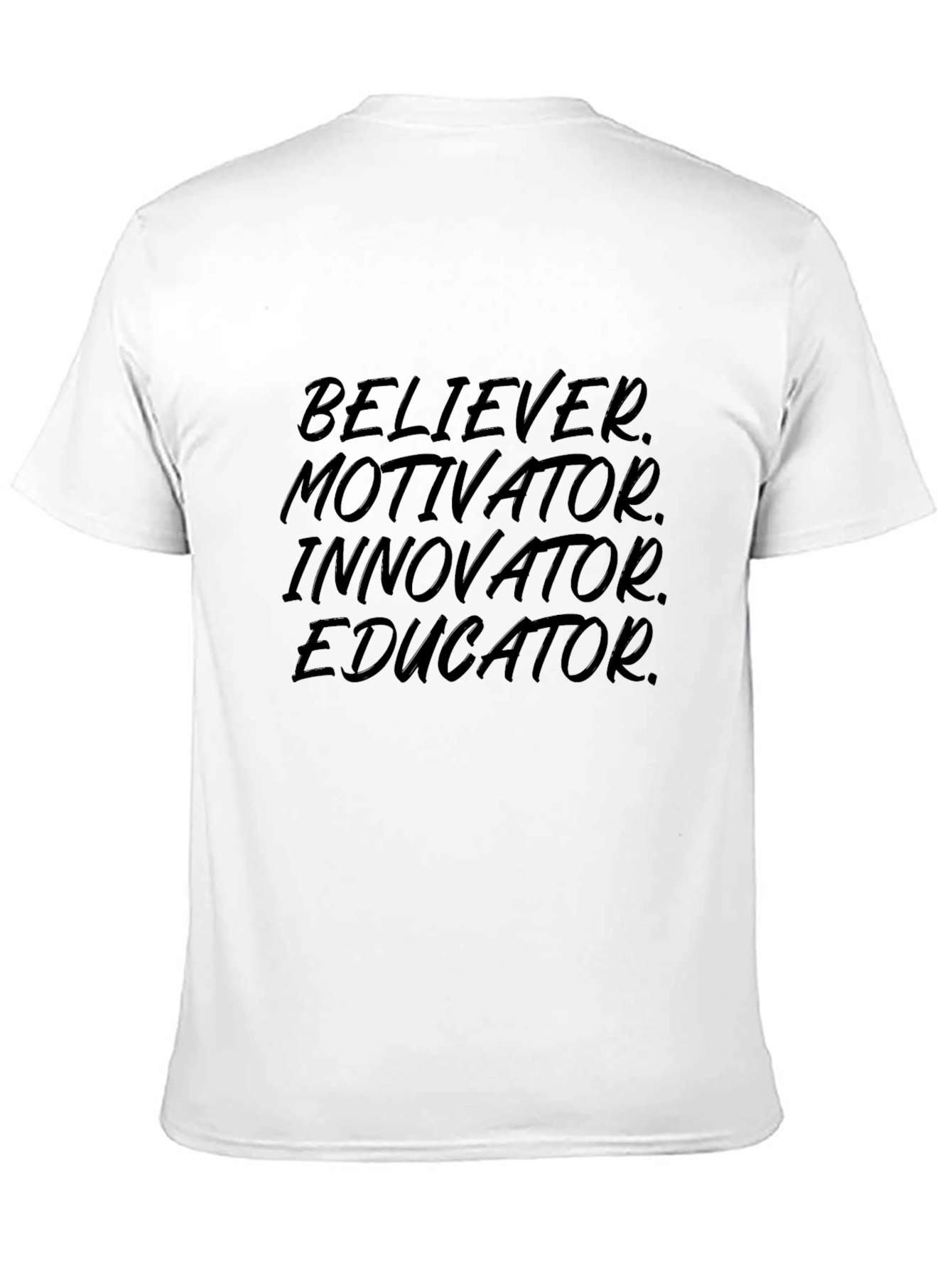 Believer Motivator Educator Mens Tee