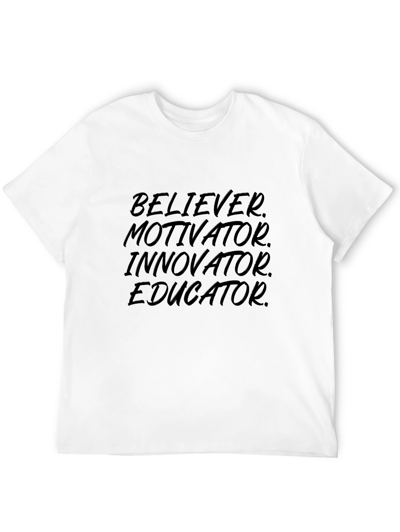 Believer Motivator Educator Mens Tee