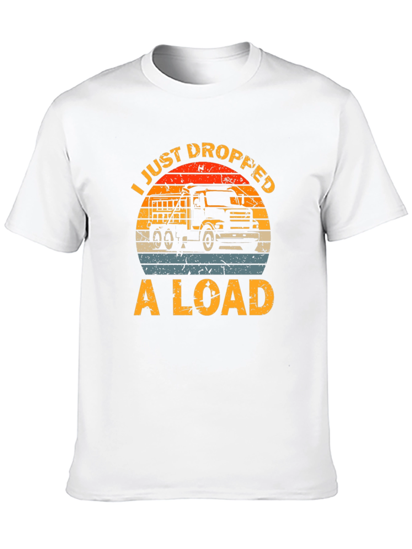 I Just Dropped A Load Truck T-Shirt