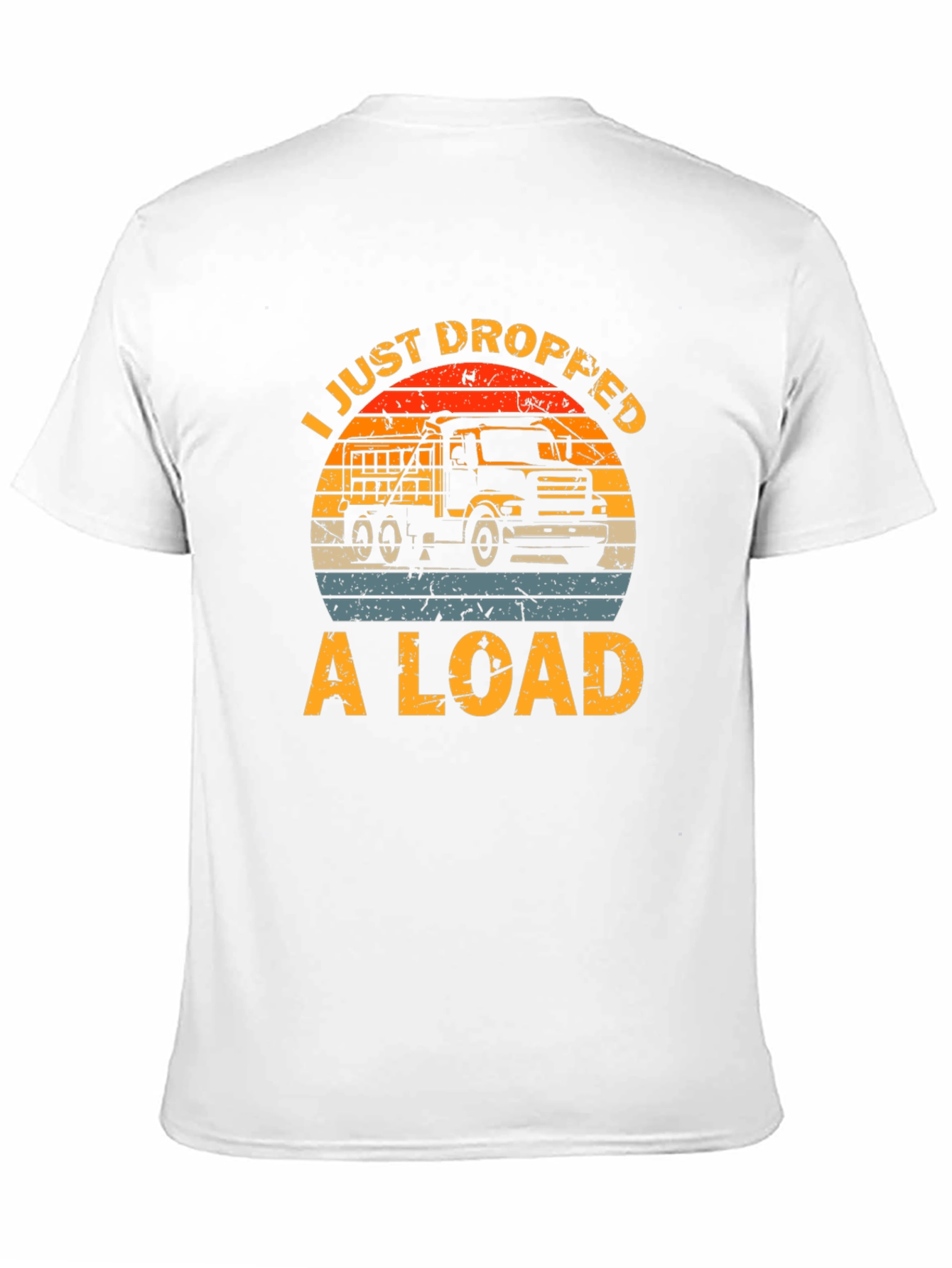 I Just Dropped A Load Truck T-Shirt