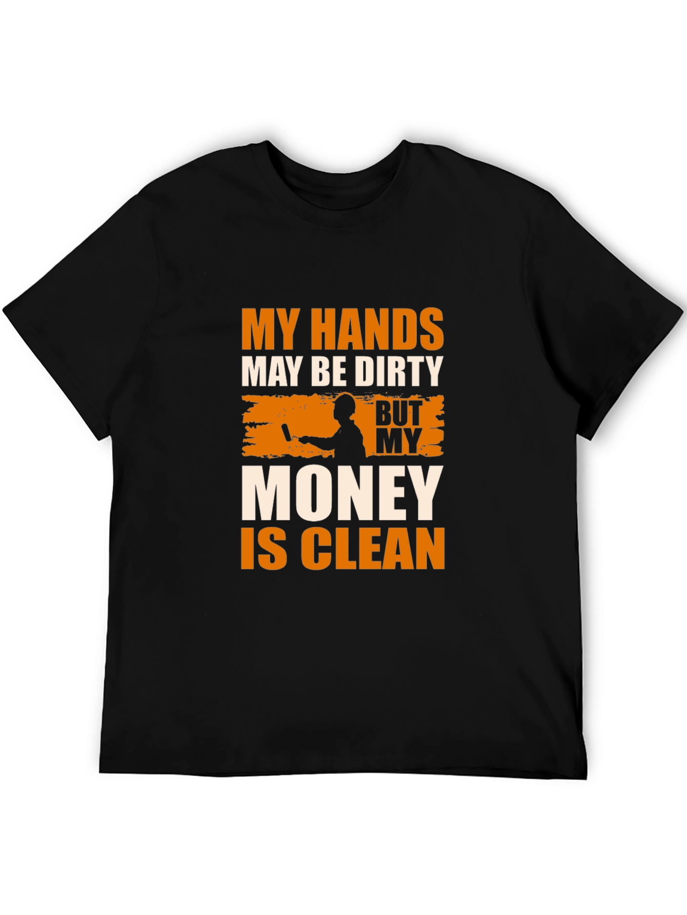 Dirty Hands Clean Money Mens T-Shirt
