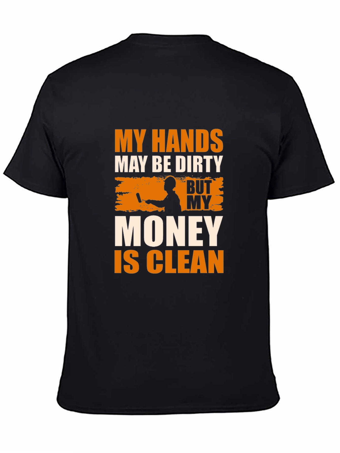 Dirty Hands Clean Money Mens T-Shirt