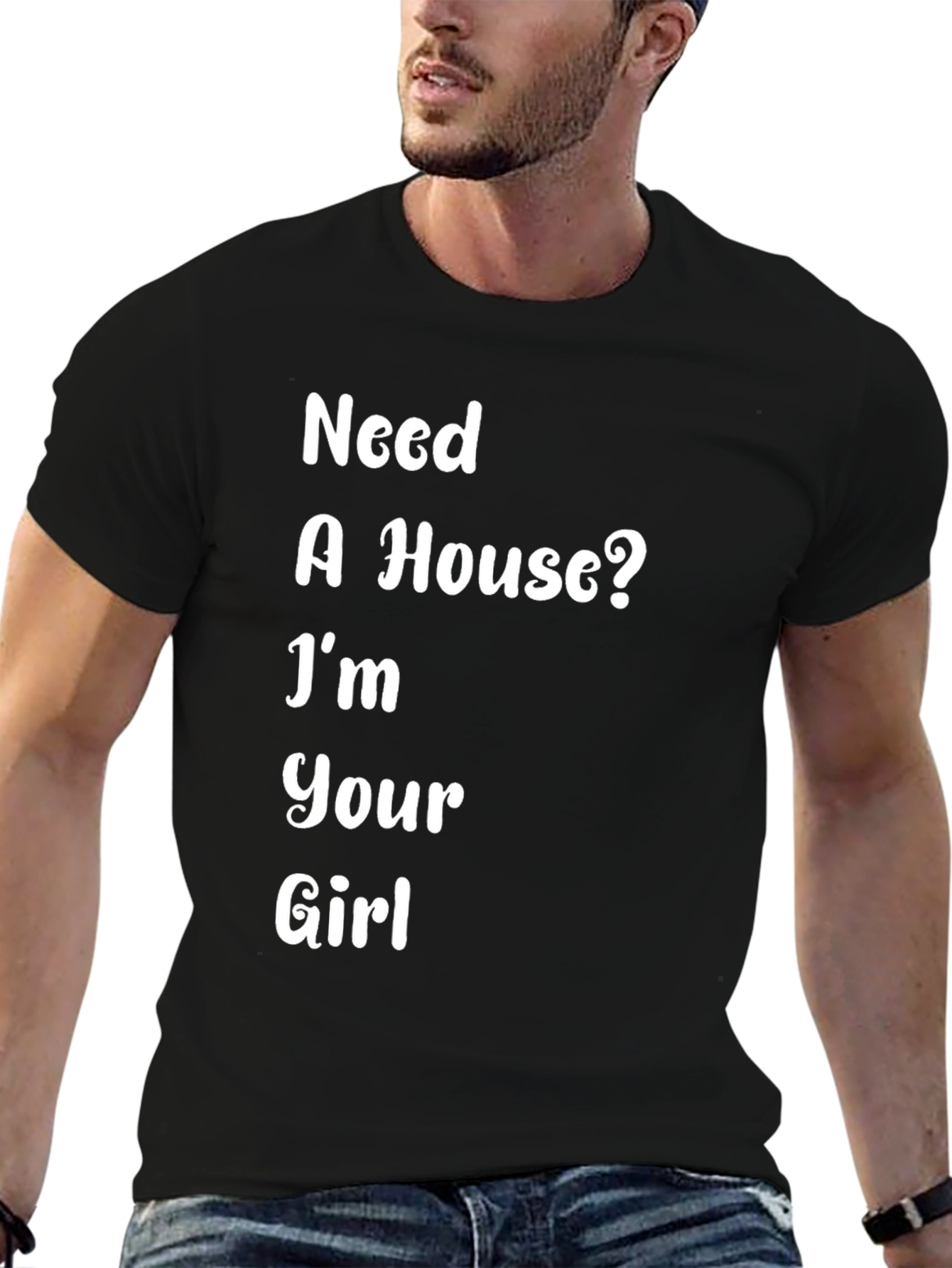 Need A House? Funny T-Shirt