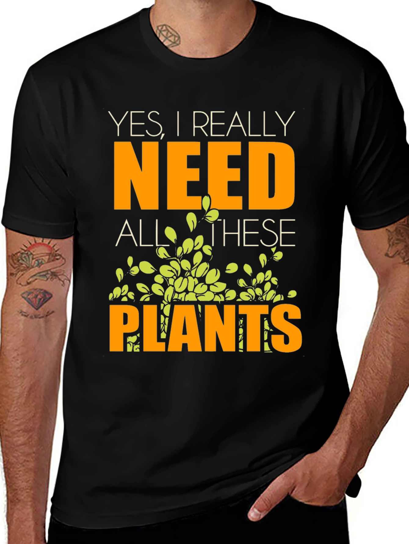 Yes I Really Need All These Plants T-Shirt