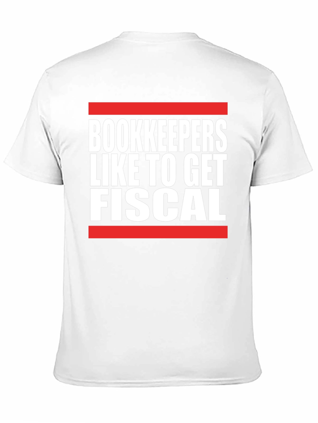 Bookkeepers Like to Get Fiscal T-Shirt