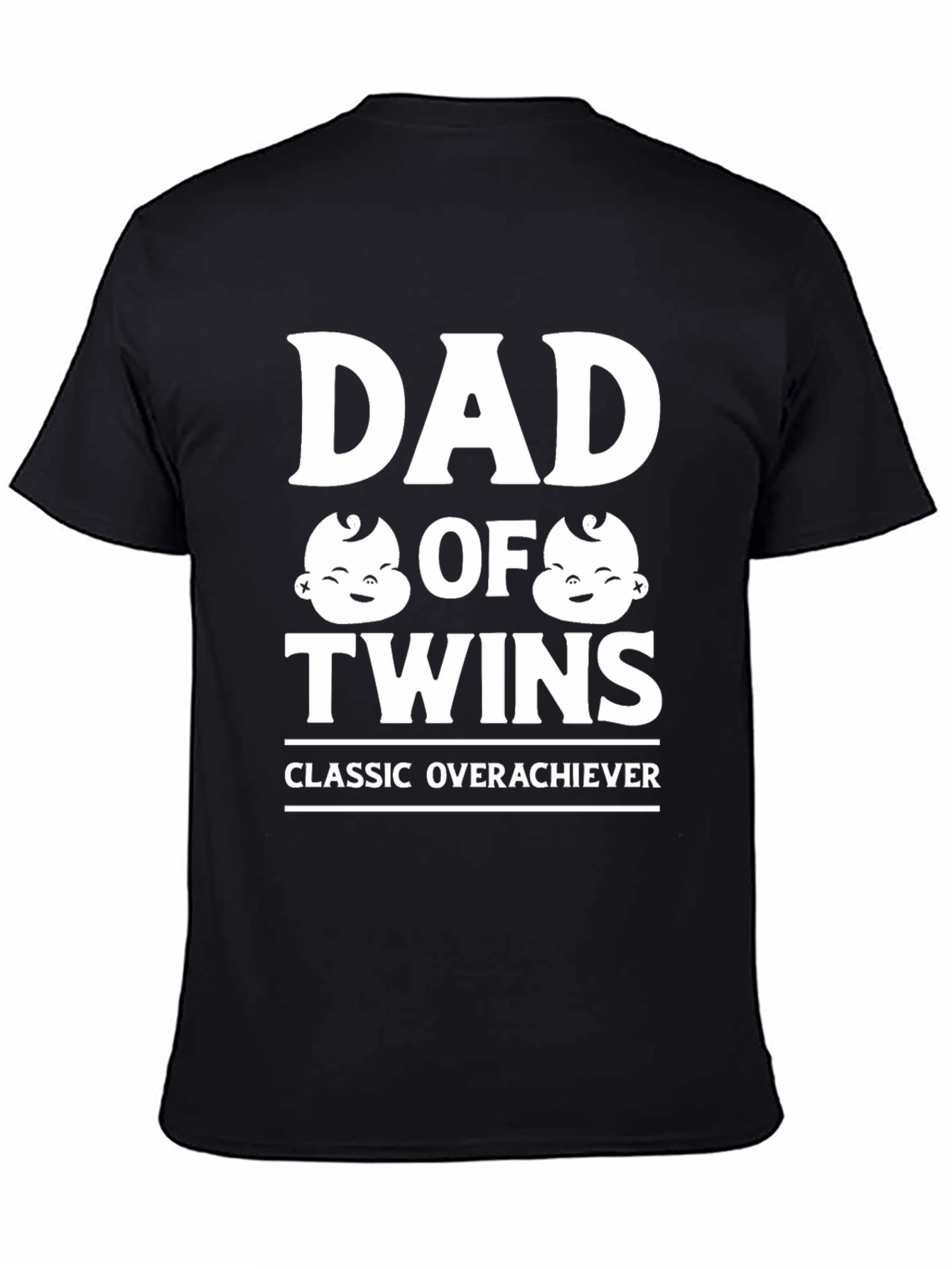 Dad of Twins Classic Overachiever T-Shirt
