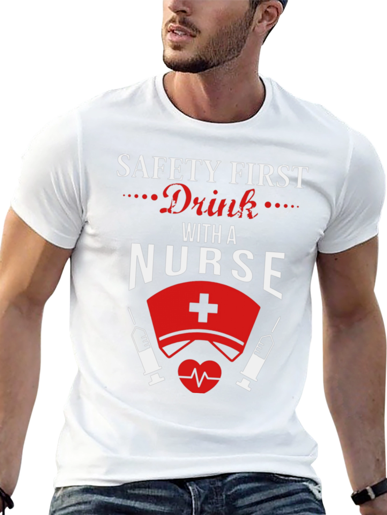 Safety First Drink With a Nurse T-Shirt