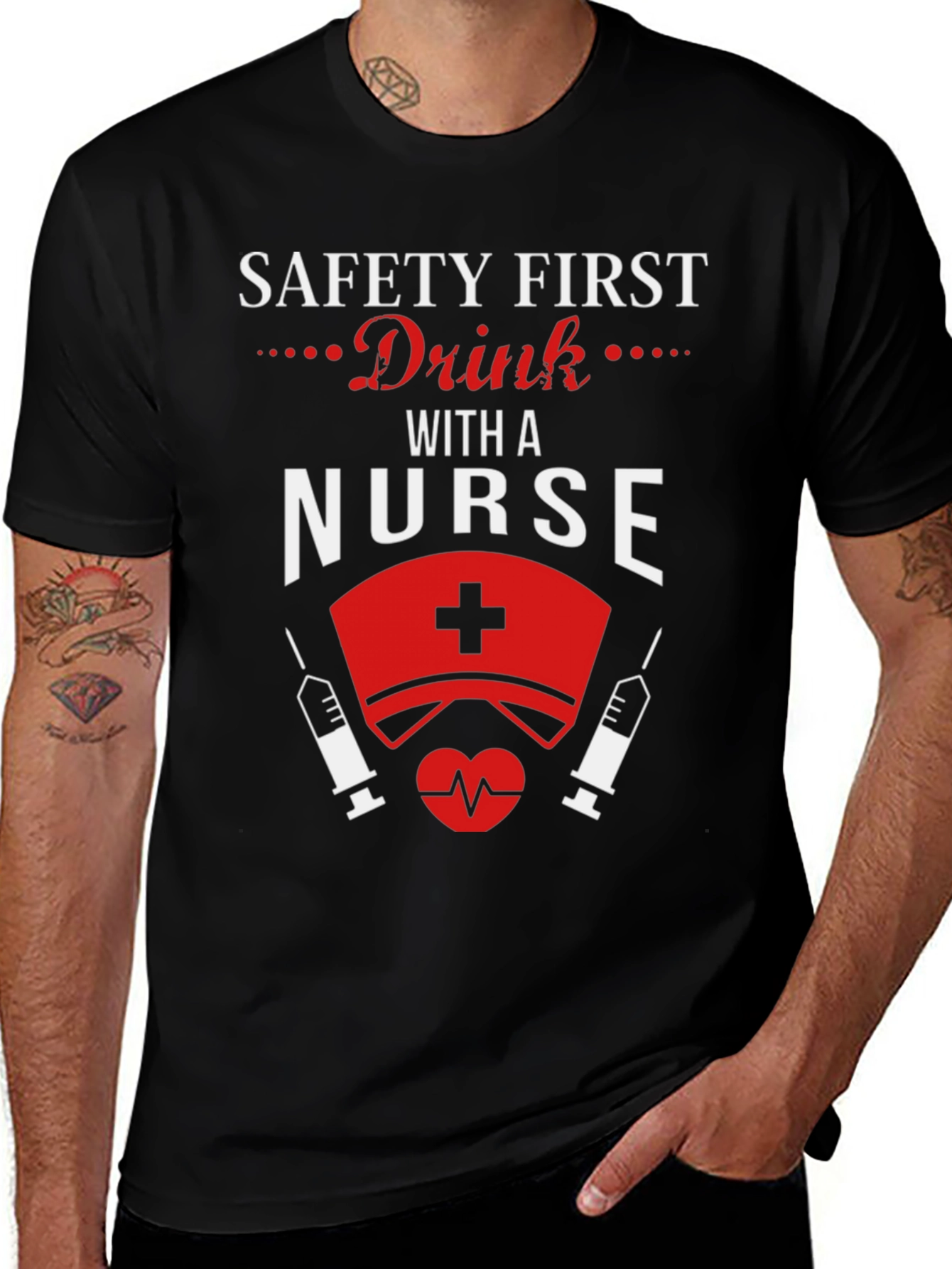 Safety First Drink With a Nurse T-Shirt