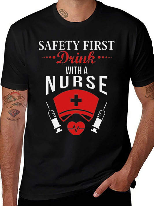 Safety First Drink With a Nurse T-Shirt